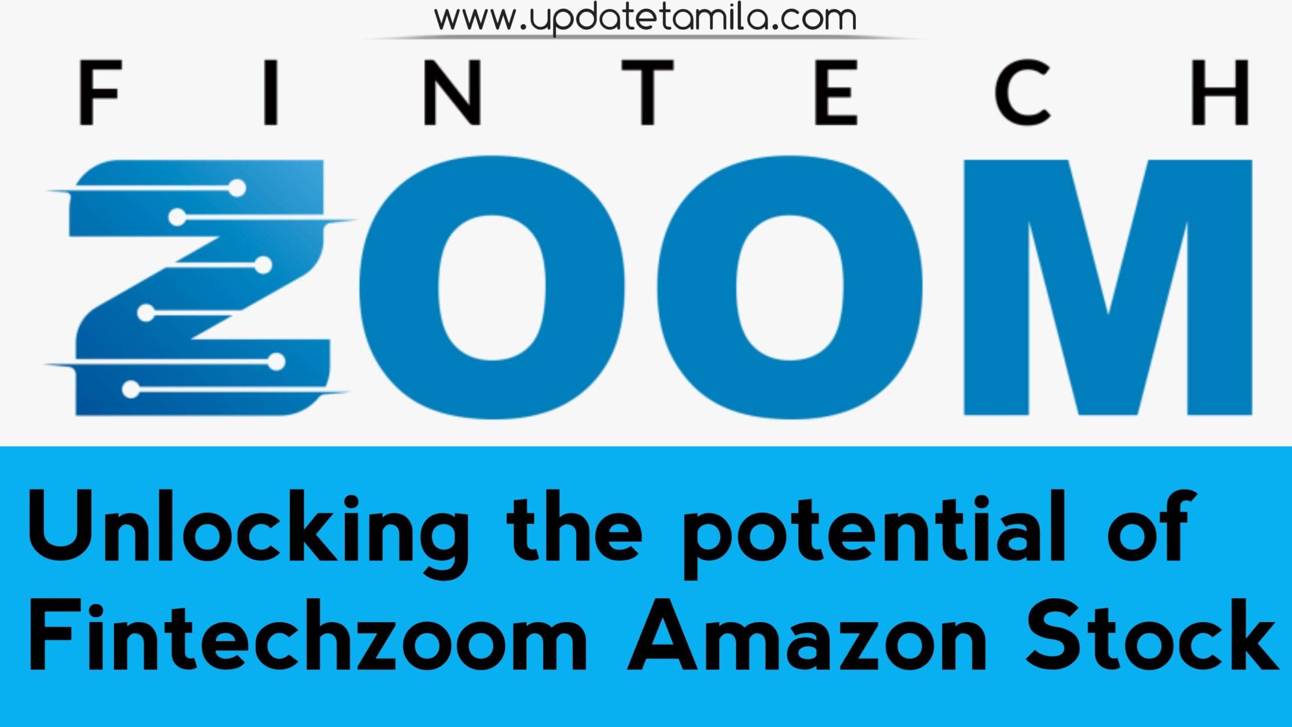 Unlocking the Potential of FintechZoom Amazon Stock : The Ultimate Guide to Investing in FintechZoom Amazon Stock