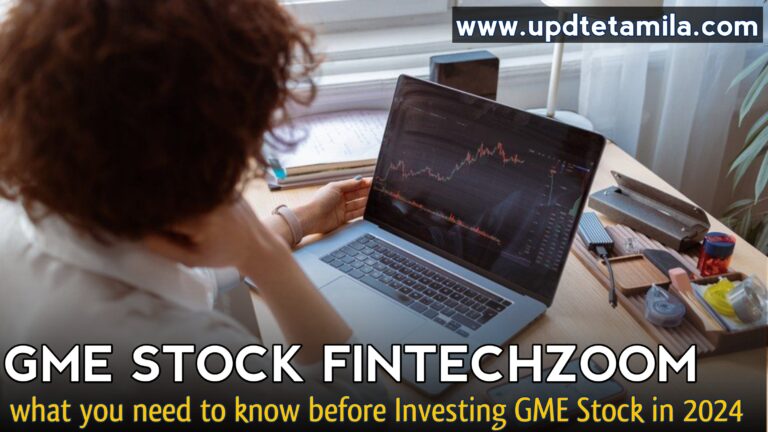 Gme Stock Fintechzoom – Your Secure Investment in 2024 & What You Need to Know Before Investing GME Stock!