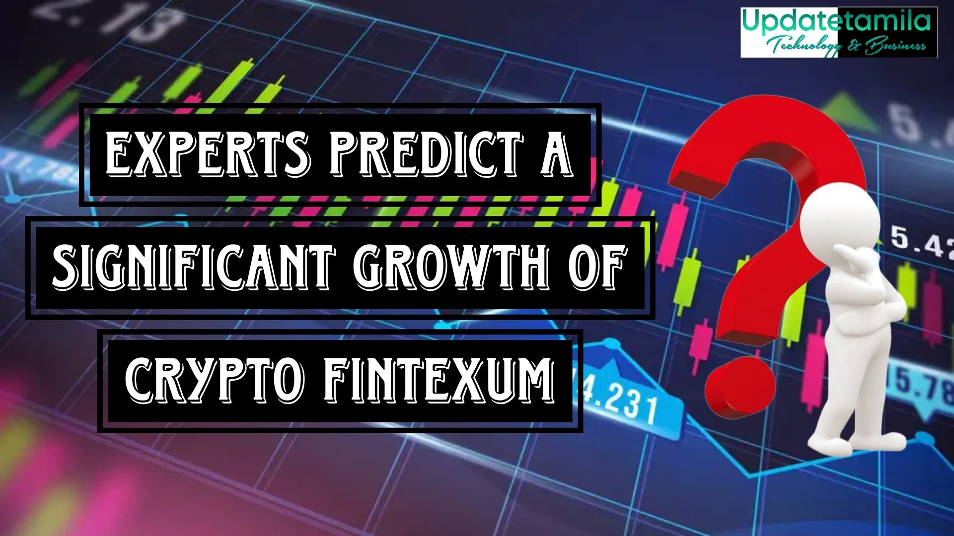 Experts predict a significant growth of crypto Fintexum - crypto fintechzoom price