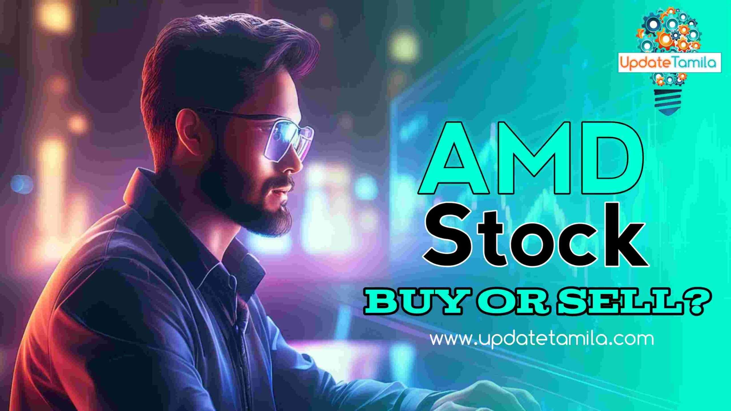 The Ultimate Guide to AMD Stock Fintechzoom : Should You Buy or Sell in 2024 & 2025?